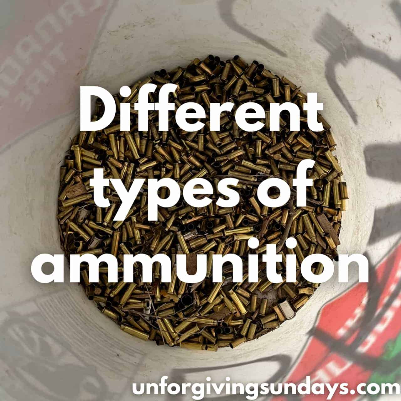 Different types of ammunition