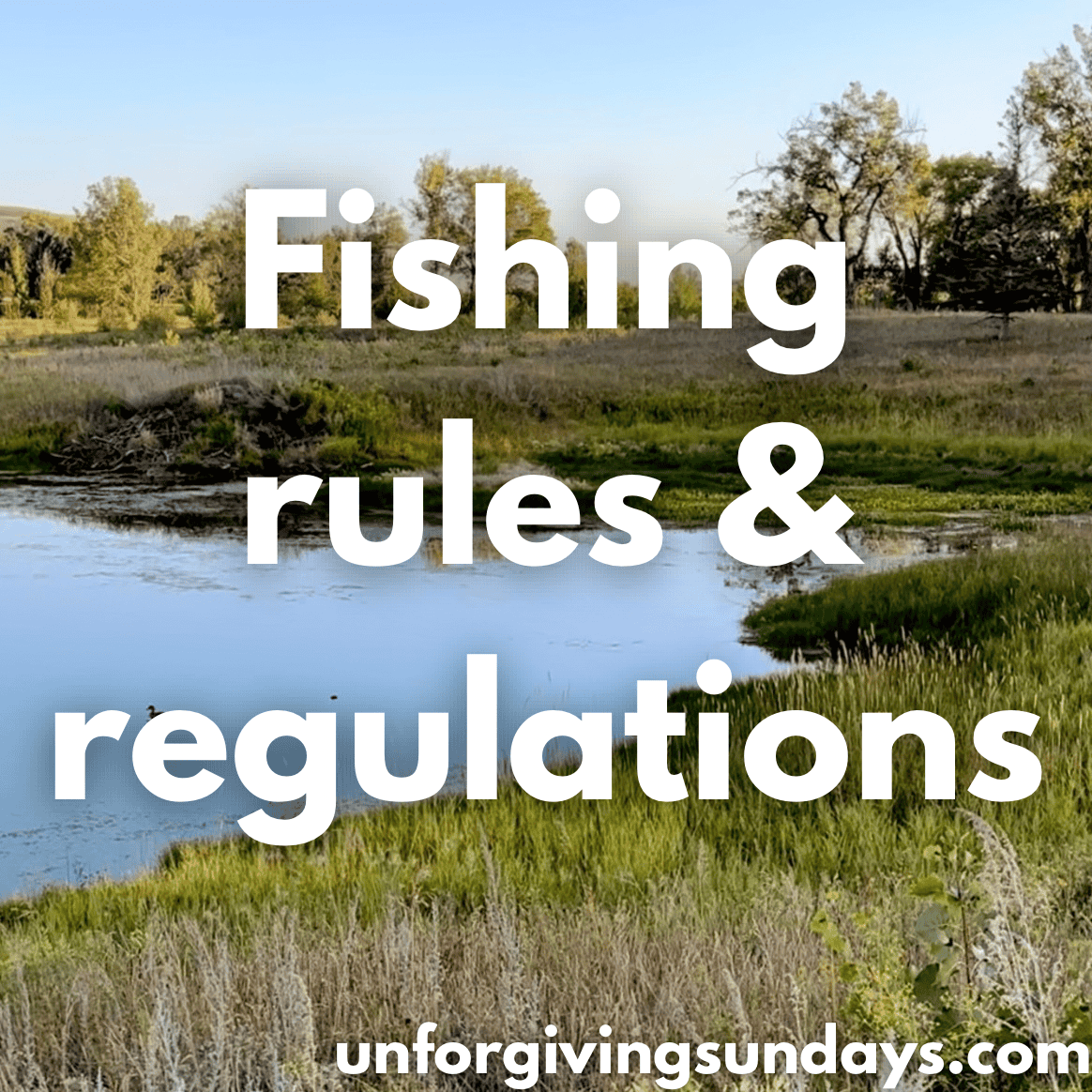 Know before you go: fishing rules and regulations