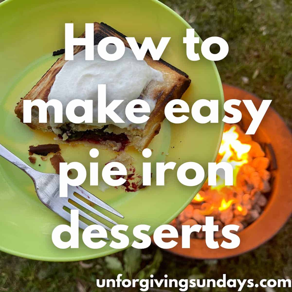 How to make easy pie iron desserts