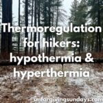 This is the title image. A trail in the forest with a light dusting of snow on the ground. The words "thermoregulation for hikers - hypothermia & hyperthermia" are overlaid on the image.