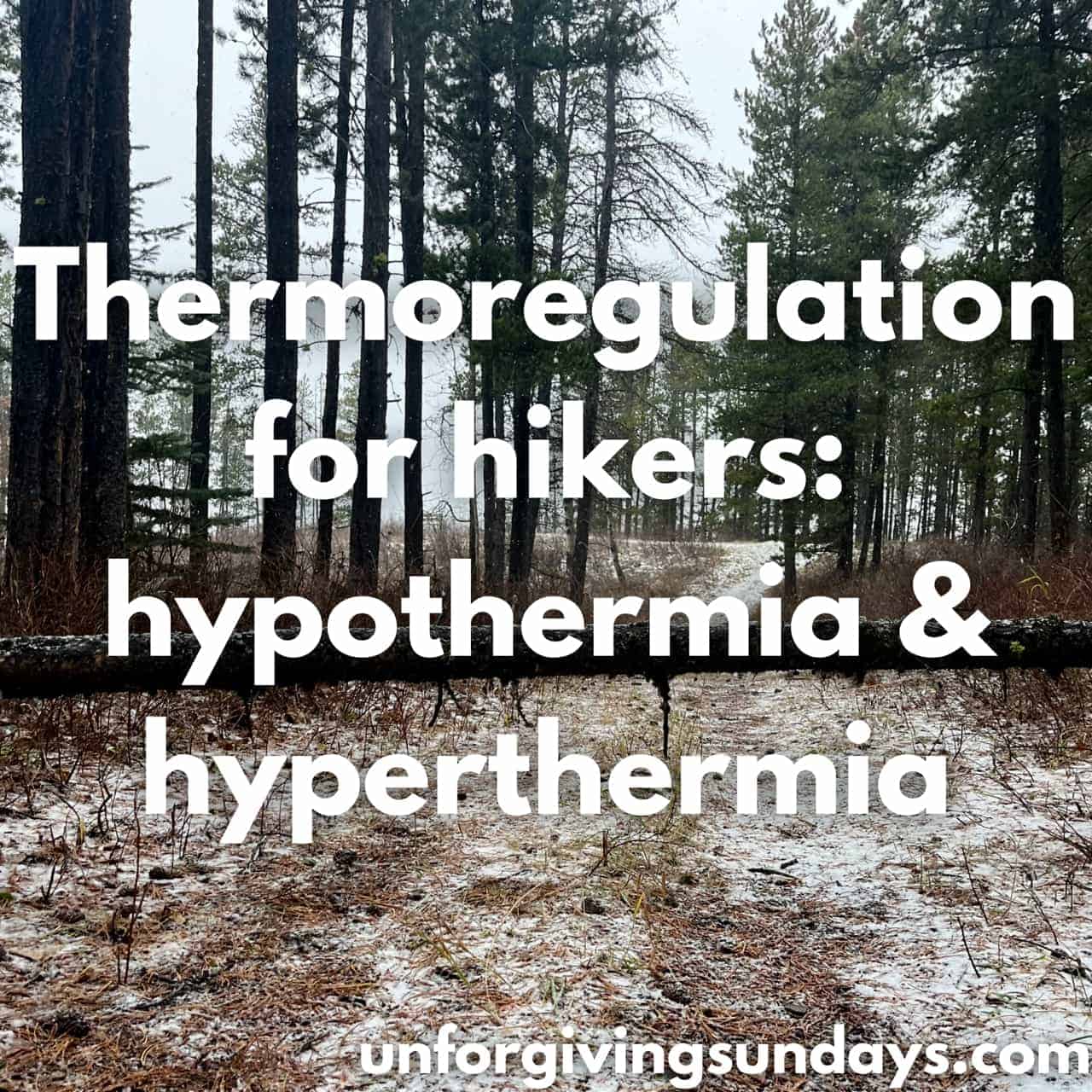 Thermoregulation for hikers: hypothermia & hyperthermia